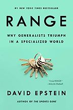 Range: Why Generalists Triumph in a Specialized World by David Epstein Range: Why Generalists Triumph in a Specialized World by David Epstein