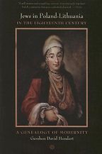 Jews in Poland-Lithuania in the Eighteenth Century by Gershon Hundert Jews in Poland-Lithuania in the Eighteenth Century by Gershon Hundert
