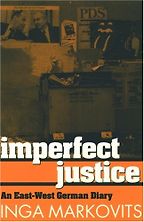 The best books on Transitional Justice - Imperfect Justice: An East-West Diary by Inga Markovits