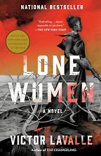 Lone Women by Victor LaValle Lone Women by Victor LaValle