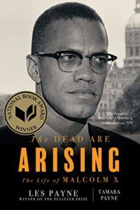The Best Biographies: the 2021 NBCC Shortlist - The Dead Are Arising: The Life of Malcolm X by Les Payne & Tamara Payne