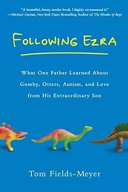 The best books on Autism - Following Ezra by Tom Fields-Meyer The best books on Autism - Following Ezra by Tom Fields-Meyer
