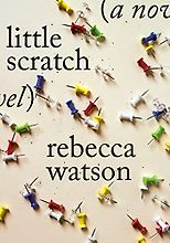 The Best Experimental Fiction - little scratch by Rebecca Watson