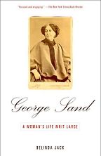 George Sand by Belinda Jack George Sand by Belinda Jack