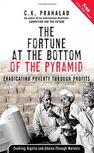 The best books on Breakthroughs in Development - Fortune at the Bottom of the Pyramid by CK Prahalad The best books on Breakthroughs in Development - Fortune at the Bottom of the Pyramid by CK Prahalad