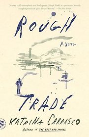 Rough Trade by Katrina Carrasco Rough Trade by Katrina Carrasco