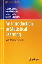 An Introduction to Statistical Learning: with Applications in R by Daniela Witten, Gareth James, Robert Tibshirani & Trevor Hastie