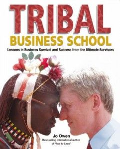 The best books on Leadership - Tribal Business School by Jo Owen