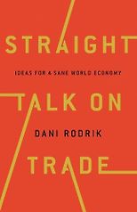 The best books on Globalisation - Straight Talk on Trade: Ideas for a Sane World Economy by Dani Rodrik