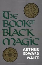 The best books on Magic - Book of Black Magic and of Pacts by Arthur Edward Waite