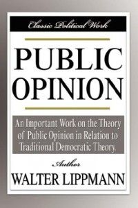 The best books on Political Spin - Public Opinion by Walter Lippmann