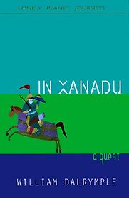 In Xanadu by William Dalrymple In Xanadu by William Dalrymple