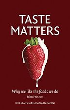 The best books on Food Psychology - Taste Matters: Why We Like the Foods We Do by John Prescott The best books on Food Psychology - Taste Matters: Why We Like the Foods We Do by John Prescott