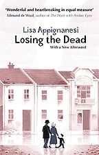 Losing the Dead by Lisa Appignanesi Losing the Dead by Lisa Appignanesi