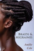 The Best Historical Fiction Set in South Africa - Braids & Migraines by Andile Cele