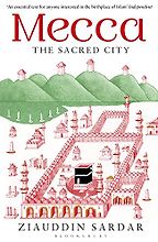 The best books on The Meaning of Ramadan - Mecca: The Sacred City by Ziauddin Sardar The best books on The Meaning of Ramadan - Mecca: The Sacred City by Ziauddin Sardar
