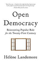 The best books on Citizens’ Assemblies - Open Democracy: Reinventing Popular Rule for the Twenty-First Century by Hélène Landemore The best books on Citizens’ Assemblies - Open Democracy: Reinventing Popular Rule for the Twenty-First Century by Hélène Landemore