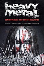 Heavy Metal: Controversies and Countercultures by Keith Kahn Harris Heavy Metal: Controversies and Countercultures by Keith Kahn Harris