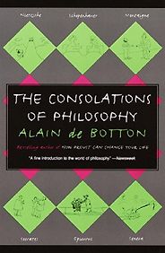 The best books on Ancient Philosophy for Modern Life - The Consolations of Philosophy by Alain de Botton The best books on Ancient Philosophy for Modern Life - The Consolations of Philosophy by Alain de Botton
