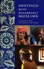 The best books on Travel in the Muslim World - Meetings with Remarkable Muslims by Barnaby Rogerson and Rose Baring