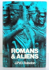 The best books on Enemies of Ancient Rome - Romans and Aliens by J P V D Balsdon