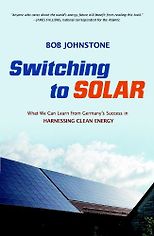 The best books on Solar Power - Switching to Solar by Bob Johnstone