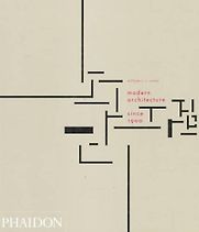 Modern Architecture Since 1900 by William Curtis Modern Architecture Since 1900 by William Curtis