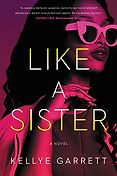 Best Mystery Books of 2023 - Like a Sister by Kellye Garrett Best Mystery Books of 2023 - Like a Sister by Kellye Garrett
