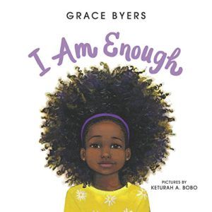 The Best Antiracist Books for Kids - I Am Enough by Grace Byers & Keturah Bobo (Illustrator)