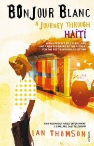 The best books on Haiti - Bonjour Blanc by Ian Thomson