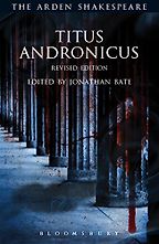 Titus Andronicus (Arden Shakespeare) by Jonathan Bate & William Shakespeare Titus Andronicus (Arden Shakespeare) by Jonathan Bate & William Shakespeare