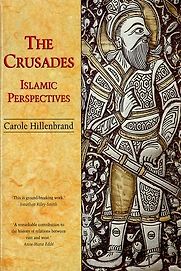 The Crusades: Islamic Perspectives by Carole Hillenbrand The Crusades: Islamic Perspectives by Carole Hillenbrand