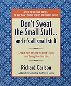 The best books on Overcoming Insecurities - Don't Sweat the Small Stuff by Richard Carlson The best books on Overcoming Insecurities - Don't Sweat the Small Stuff by Richard Carlson