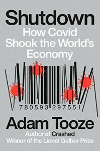 The Best Politics Books: the 2022 Orwell Prize for Political Writing - Shutdown: How Covid Shook the World's Economy by Adam Tooze