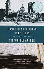 The Best Political Diaries - I Shall Bear Witness by Victor Klemperer