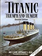 The best books on The Titanic - Titanic: Triumph and Tragedy by Charles A. Haas & John P. Eaton