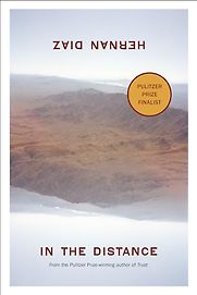 In the Distance by Hernan Diaz In the Distance by Hernan Diaz