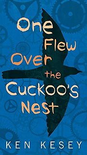 One Flew Over the Cuckoo's Nest by Ken Kesey One Flew Over the Cuckoo's Nest by Ken Kesey
