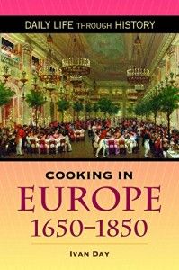 The best books on Historic Cooking - Cooking in Europe 1650-1850 by Ivan Day