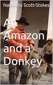 An Amazon and a Donkey by Natascha Scott-Stokes An Amazon and a Donkey by Natascha Scott-Stokes