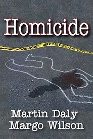 The best books on Evolutionary Psychology - Homicide by Martin Daly and Margo Wilson The best books on Evolutionary Psychology - Homicide by Martin Daly and Margo Wilson