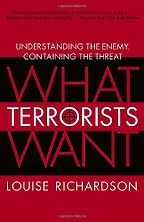 The best books on Who Terrorists Are - What Terrorists Want by Louise Richardson The best books on Who Terrorists Are - What Terrorists Want by Louise Richardson