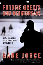 The best books on Ice Hockey - Future Greats and Heartbreaks by Gare Joyce The best books on Ice Hockey - Future Greats and Heartbreaks by Gare Joyce