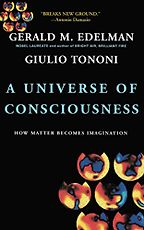 Best Books on the Neuroscience of Consciousness - Consciousness: How Matter Becomes Imagination by Gerald Edelman & Giulio Tononi Best Books on the Neuroscience of Consciousness - Consciousness: How Matter Becomes Imagination by Gerald Edelman & Giulio Tononi