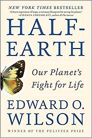 The best books on Wilding - Half Earth by Edward O. Wilson