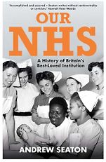The Best History Books of 2024: The Wolfson History Prize - Our NHS: A History of Britain's Best Loved Institution by Andrew Seaton The Best History Books of 2024: The Wolfson History Prize - Our NHS: A History of Britain's Best Loved Institution by Andrew Seaton
