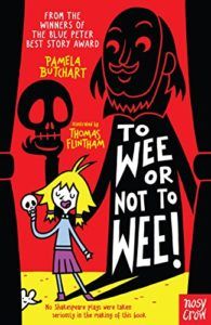 Best Shakespeare Books for Kids - To Wee or Not to Wee by Pamela Butchart