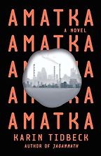 Amatka by Karin Tidbeck Amatka by Karin Tidbeck