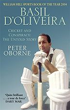The best books on Cricket - Basil D'Oliveira: Cricket and Controversy by Peter Oborne