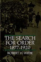 The best books on The Gilded Age - The Search for Order, 1877-1920 by Robert Wiebe